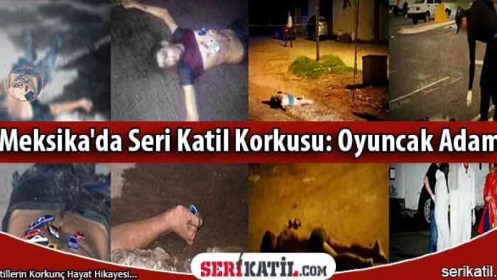 Meksika'da Seri Katil Korkusu: Oyuncak Adam